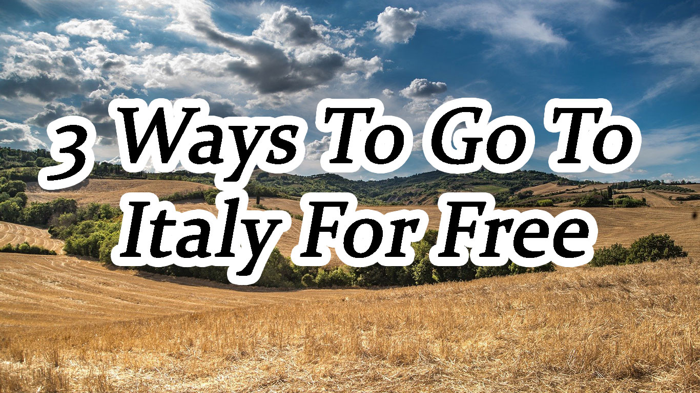 3 Ways To Go To Italy For Free
